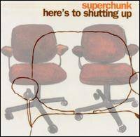 Superchunk : Here's to Shutting Up